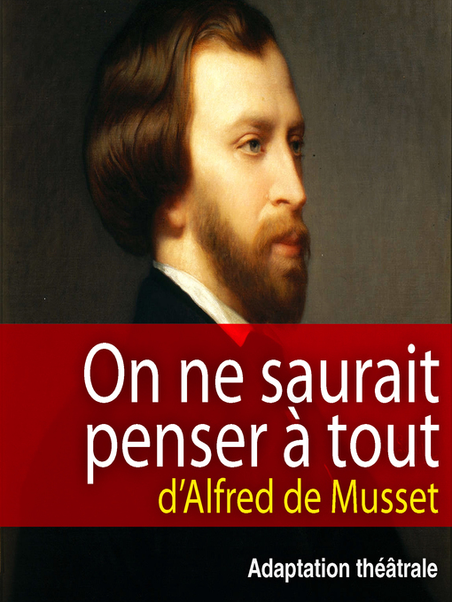 Title details for On ne saurait penser à tout by Alfred de Musset - Available